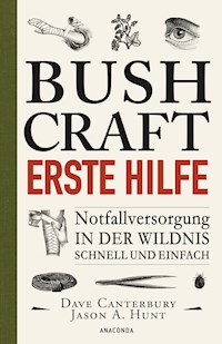 Bushcraft - Erste Hilfe - Notfallversorgung in der Wildnis - schnell und einfach - Dave Canterbury - E-Book