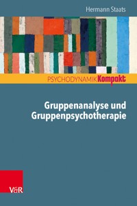 Gruppenanalyse und Gruppenpsychotherapie - Hermann Staats - E-Book