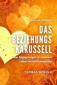 Das Beziehungskarussell - Thomas Herold - E-Book