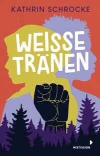 Weiße Tränen - Kathrin Schrocke - E-Book