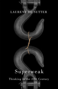 Superweak - Laurent de Sutter - E-Book