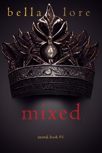 Mixed (Book Five) - Bella Lore - E-Book