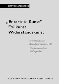 "Entartete Kunst". Exilkunst. Widerstandskunst - Martin Papenbrock - E-Book