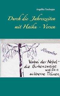 Durch die Jahreszeiten mit Haiku - Versen - Angelika Tzschoppe - E-Book