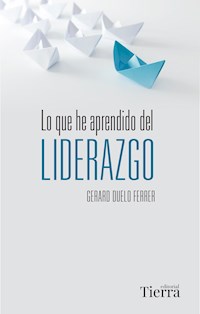 Lo que he aprendido del liderazgo - Gerard Duelo Ferrer - E-Book