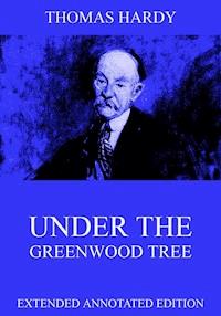 Under The Greenwood Tree - Thomas Hardy. - E-Book