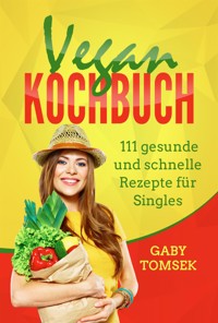 Vegan Kochbuch - Gaby Tomsek - E-Book