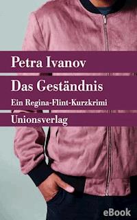 Das Geständnis - Petra Ivanov - E-Book