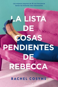 La lista de cosas pendientes de Rebecca - Rachel Cosyns - E-Book