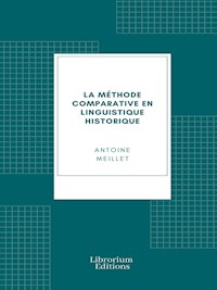 La méthode comparative en linguistique historique - Antoine Meillet - E-Book