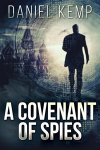 A Covenant Of Spies - Daniel Kemp - E-Book