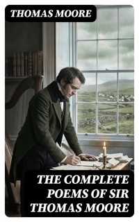The Complete Poems of Sir Thomas Moore - Thomas Moore - E-Book