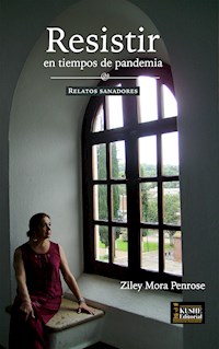 Resistir en tiempos de pandemia - Ziley Mora - E-Book