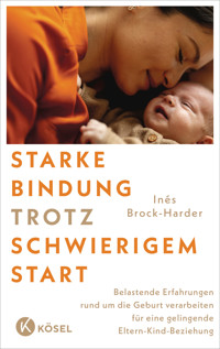 Starke Bindung trotz schwierigem Start - Inés Brock-Harder - E-Book