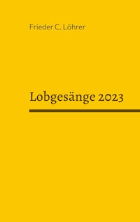 Lobgesänge 2023 - Frieder C. Löhrer - E-Book
