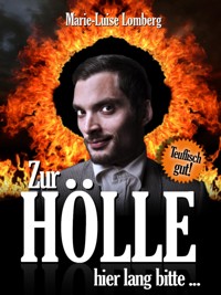 Zur Hölle hier lang bitte... - Marie-Luise Lomberg - E-Book