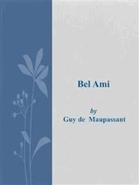 Bel Ami - Guy de Maupassant - E-Book