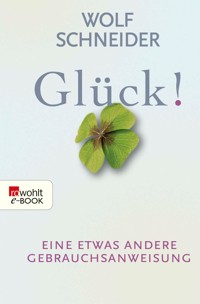 Glück! - Wolf Schneider - E-Book
