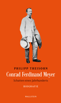 Conrad Ferdinand Meyer - Philipp Theisohn - E-Book