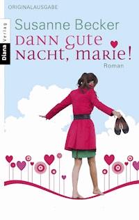 Dann gute Nacht, Marie! - Susanne Becker - E-Book