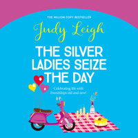The Silver Ladies Seize the Day - A wonderful, full of life read from Judy Leigh (Unabridged) - Judy Leigh - Hörbuch