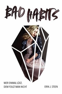 Wer einmal lügt, dem folgt man nicht - Erin J. Steen - E-Book