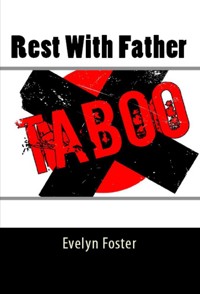 Rest With Father: Taboo Erotica - Evelyn Foster - E-Book