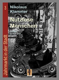 Nutzlose Menschen - Teil 1 - Nikolaus Klammer - E-Book