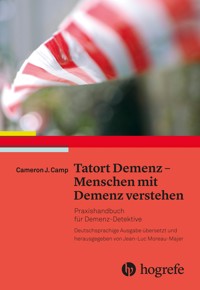 Tatort Demenz – Menschen mit Demenz verstehen - Cameron J. Camp - E-Book