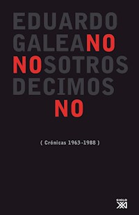 Nosotros decimos no - Eduardo H. Galeano - E-Book
