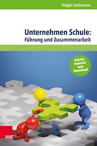 Unternehmen Schule: Führung und Zusammenarbeit - Holger Lindemann - E-Book