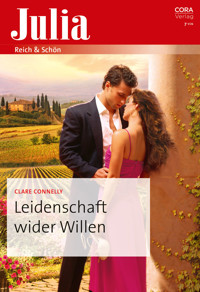 Leidenschaft wider Willen - Clare Connelly - E-Book