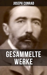Gesammelte Werke von Joseph Conrad - Joseph Conrad - E-Book