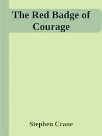 The Red Badge of Courage - Stephen Crane - E-Book
