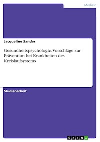 Gesundheitspsychologie. Vorschläge zur Prävention bei Krankheiten des Kreislaufsystems - Jacqueline Sander - E-Book