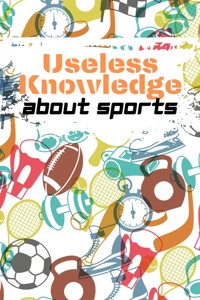 Useful Knowledge about Sport - Mia Mirillia - E-Book