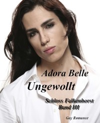 Ungewollt - Adora Belle - E-Book