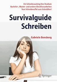 Survivalguide Schreiben - Gabriele Bensberg - E-Book