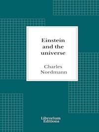 Einstein and the universe - Nordmann Charles - E-Book