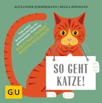So geht Katze! - Alexander Zimmermann - E-Book