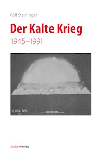 Der Kalte Krieg - Rolf Steininger - E-Book