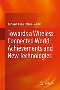 Towards a Wireless Connected World: Achievements and New Technologies -  - E-Book