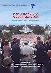 Pope Francis as a Global Actor -  - E-Book