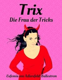 Trix - Eufemia von Adlersfeld-Ballestrem - E-Book