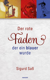 Der rote Faden, der ein blauer wurde - Sigurd Saß - E-Book