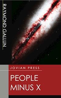 People Minus X - Raymond Gallun - E-Book