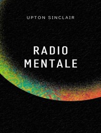 Radio mentale (traduit) - Upton Sinclair - E-Book