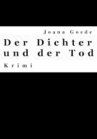 Der Dichter und der Tod - Joana Goede - E-Book