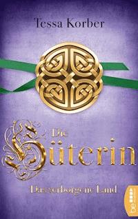 Die Hüterin - Das verborgene Land - Tessa Korber - E-Book
