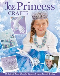 Ice Princess Crafts - Colleen Dorsey - E-Book